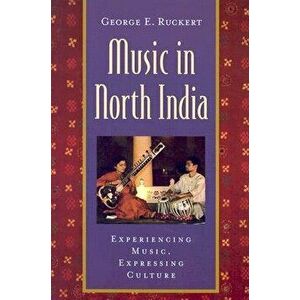 Music in North India. Experiencing Music, Expressing Culture, Paperback - *** imagine