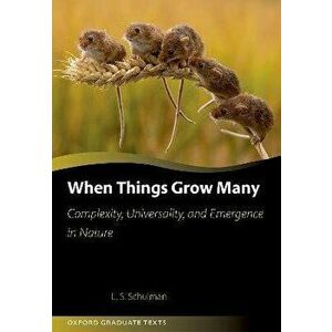 When Things Grow Many. Complexity, Universality and Emergence in Nature, Hardback - *** imagine