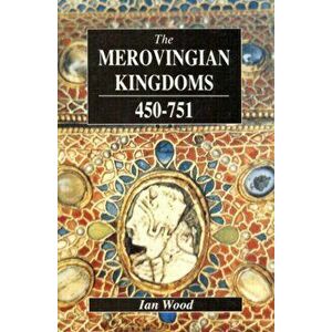 The Merovingian Kingdoms 450 - 751, Paperback - I. Wood imagine