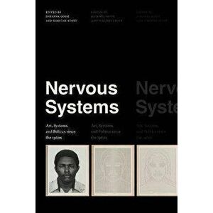 Nervous Systems. Art, Systems, and Politics since the 1960s, Paperback - *** imagine