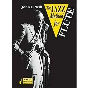 The Jazz Method for Flute - John O'Neill imagine