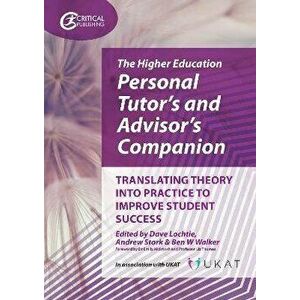 The Higher Education Personal Tutor's and Advisor's Companion. Translating Theory into Practice to Improve Student Success, Paperback - *** imagine