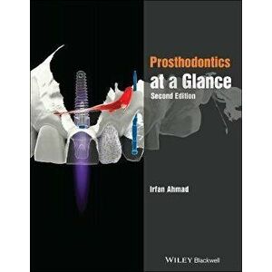 Prosthodontics at a Glance. 2nd Edition, Paperback - Irfan, BDS Ahmad imagine