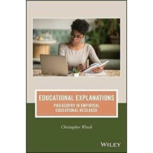 Educational Explanations - Philosophy in Empirical Educational Research, Paperback - C Winch imagine