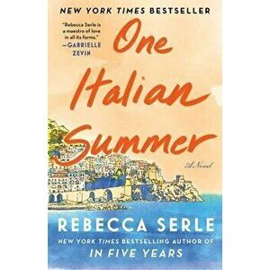 One Italian Summer. A Novel, Hardback - Rebecca Serle imagine