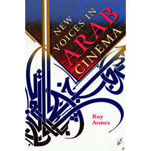 New Voices in Arab Cinema, Paperback - Roy Armes imagine