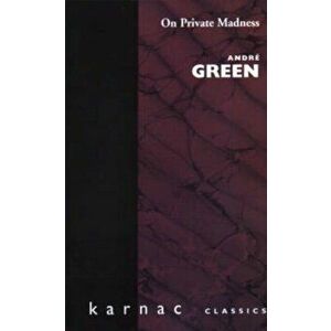 On Private Madness, Paperback - Andre Green imagine