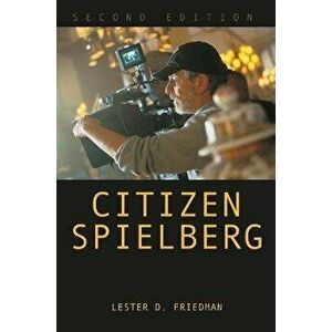 Citizen Spielberg. 2 ed, Paperback - Lester D. Friedman imagine