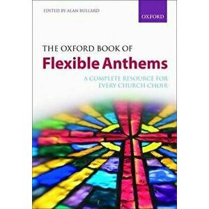 The Oxford Book of Flexible Anthems. A complete resource for every church choir, Paperback, Sheet Map - *** imagine