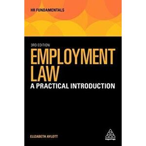 Employment Law. A Practical Introduction, 3 Revised edition, Paperback - Elizabeth Aylott imagine