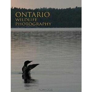 Ontario Wildlife Photography, Hardback - Noah Cole imagine