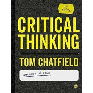 Critical Thinking. Your Guide to Effective Argument, Successful Analysis and Independent Study, 2 Revised edition, Paperback - Tom Chatfield imagine
