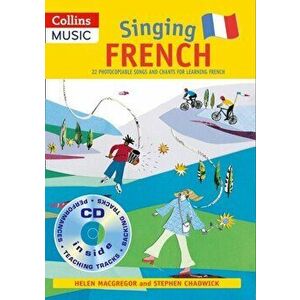 Singing French (Book + CD). 22 Photocopiable Songs and Chants for Learning French - Helen MacGregor imagine