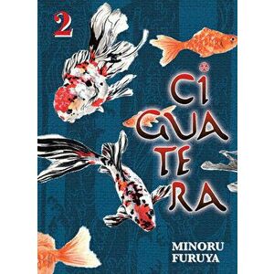 Ciguatera, Volume 2, Paperback - Minoru Furuya imagine