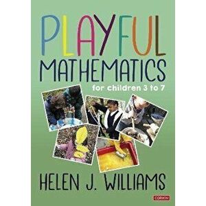 Playful Mathematics. For children 3 to 7, Paperback - Helen J. Williams imagine