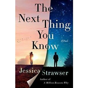 The Next Thing You Know. A Novel, Hardback - Jessica Strawser imagine