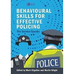Behavioural Skills for Effective Policing. The Service Speaks, Paperback - *** imagine