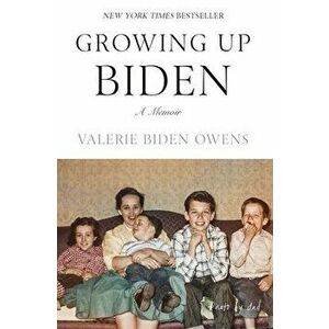 Growing Up Biden. A Memoir, Hardback - Valerie Biden Owens imagine