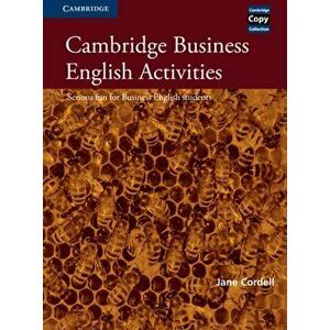 Cambridge Business English Activities. Serious Fun for Business English Students, Spiral Bound - Jane Cordell imagine