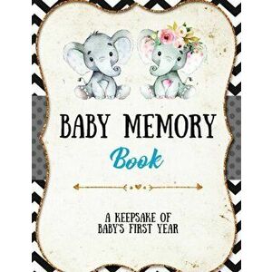 Baby Memory Book: Baby Memory Book: Special Memories Gift, First Year Keepsake, Scrapbook, Attach Photos, Write And Record Moments, Jour - Amy Newton imagine
