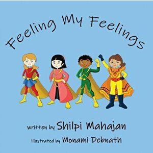 Feeling My Feelings, Paperback - Shilpi Mahajan imagine