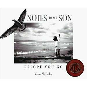 Notes to My Son. Before You Go: 2nd Edition, Hardback - Vesna M Bailey imagine