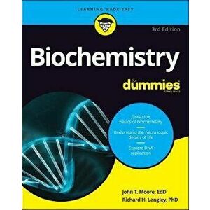 Biochemistry For Dummies, 3rd Edition, Paperback - JT Moore imagine