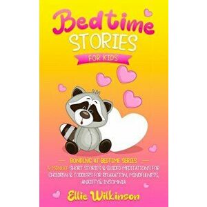 Bedtime Stories For Kids: 5-Minute Short Stories & Guided Meditations For Children & Toddlers For Relaxation, Mindfulness, Anxiety& Insomnia (Bo - Ell imagine