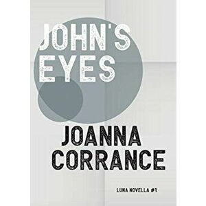 John's Eyes, Paperback - Joanna Corrance imagine