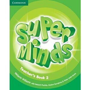 Super Minds Level 2 Teacher's Book. Teacher's ed, Spiral Bound - Melanie Williams imagine