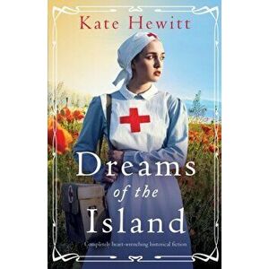 Dreams of the Island: Completely heart-wrenching historical fiction, Paperback - Kate Hewitt imagine