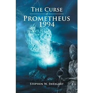 The Curse of Prometheus 1994, Paperback - Stephen W. Sweigart imagine