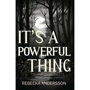 It's A Powerful Thing, Paperback - Rebecka Andersson imagine