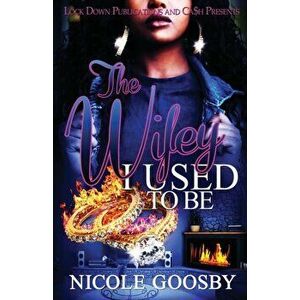 The Wifey I Used to Be, Paperback - Nicole Goosby imagine