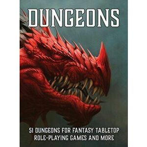 Dungeons: 51 Dungeons for Fantasy Tabletop Role-Playing Games, Hardcover - Matt Davids imagine