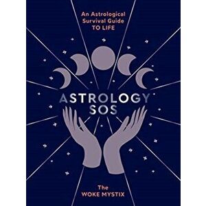 Astrology SOS: An Astrological Survival Guide to Life, Hardcover - The Woke Mystix imagine