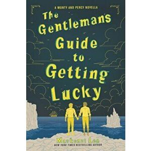 The Gentleman's Guide to Getting Lucky, Paperback - Mackenzi Lee imagine