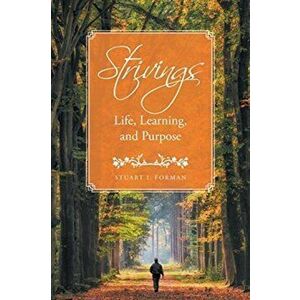 Strivings: Life, Learning, and Purpose, Paperback - Stuart I. Forman imagine