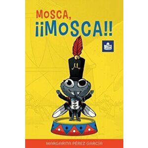 Mosca, ¡¡Mosca!!: Spanish-English in Easy-to-Read format, Paperback - Margarita Pérez García imagine