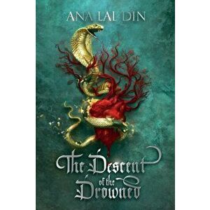The Descent of the Drowned, Paperback - Ana Lal Din imagine