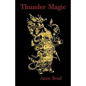 Thunder Magic, Paperback - Jason Read imagine