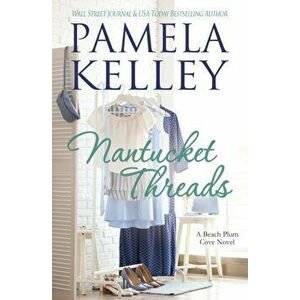 Nantucket Threads, Paperback - Pamela M. Kelley imagine