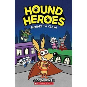 Beware the Claw! (Hound Heroes #1), 1, Paperback - Todd Goldman imagine