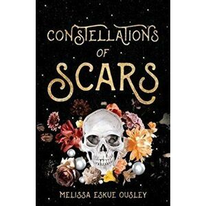 Constellations of Scars, Paperback - Melissa Eskue Ousley imagine