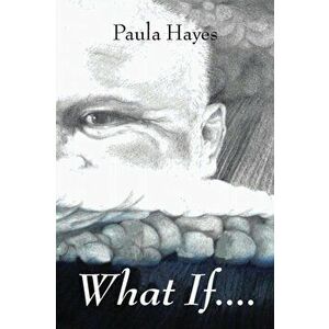 What If, Paperback - Paula Hayes imagine