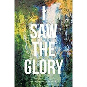 I Saw the Glory, Paperback - Durussia Jenkins imagine