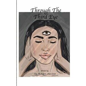 Through the Third Eye, Paperback - Aden Carter imagine