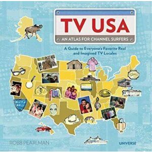 TV USA: An Atlas for Channel Surfers, Paperback - Robb Pearlman imagine