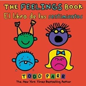 The Feelings Book / El Libro de Los Sentimientos, Paperback - Todd Parr imagine
