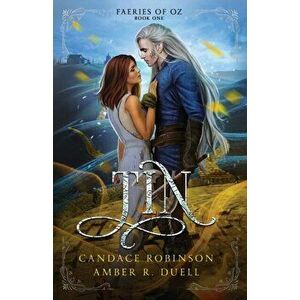 Tin (Faeries of Oz, #1), Paperback - Amber R. Duell imagine